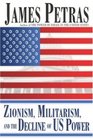Zionism Militarism and the Decline of US Power