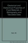 Electorical and Dielectrical Properties of Food Materials A Bibliography and Tabulated Data