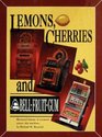 Lemons Cherries  BellFruitGum Illustrated History of Automatic Payout Slot Machines