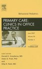Behavioral Pediatrics An Issue of Primary Care Clinics in Office Practice