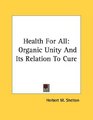 Health For All Organic Unity And Its Relation To Cure