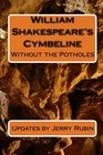 William Shakespeare's Cymbeline Without the Potholes