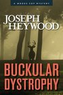 Buckular Dystrophy A Woods Cop Mystery