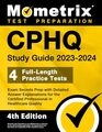 CPHQ Study Guide 20232024  4 FullLength Practice Tests Exam Secrets Prep with Detailed Answer Explanations for the Certified Professional in