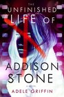 The Unfinished Life of Addison Stone A Novel