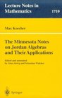 The Minnesota Notes on Jordan Algebras and Their Applications