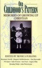 Our Childhood's Pattern Memoirs of Growing Up Christian