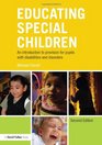 Educating Special Children An introduction to provision for pupils with disabilities and disorders