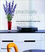 Practically Minimal Simply Beautiful Solutions for Modern Living