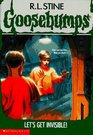 Let's Get Invisible! (Goosebumps, Bk 6)