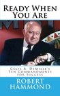 Ready When You Are Cecil B DeMille's Ten Commandments for Success