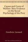 Causes and Cures of Welfare New Evidence on the Social Psychology of the Poor