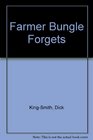 Farmer Bungle Forgets