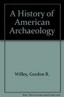 A History of American Archaeology