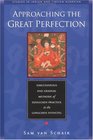 Approaching the Great Perfection  Simultaneous and Gradual Methods of Dzogchen Practice in the Longchen Nyingtig