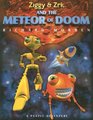 Ziggy and Zrk and the Meteor of Doom