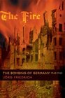 The Fire The Bombing of Germany 19401945