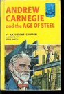 Andrew Carnegie and the Age of Steel