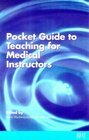 Pocket Guide to Teaching for Medical Instructors