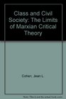 Class and Civil Society The Limits of Marxian Critical Theory