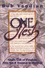 One Flesh: God's Gift of Passion : Love, Sex and Romance in Marriage