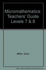 Micromathematics Teachers' Guide Levels 7  8