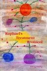 Raphael's Treatment Protocol