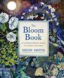 The Bloom Book A Flower Essence Guide to Cosmic Balance