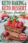 Keto Baking and Keto Dessert Recipes Cookbook LowCarb Cookies Fat Bombs LowCarb Breads and Pies