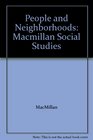 People and Neighborhoods Macmillan Social Studies