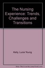 The Nursing Experience Trends Challenges and Transitions 2/e
