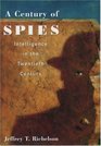 A Century of Spies Intelligence in the Twentieth Century
