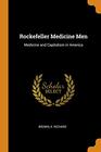 Rockefeller Medicine Men Medicine and Capitalism in America