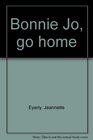 Bonnie Jo go home