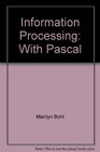 Information Processing with Pascal