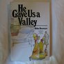 HE GAVE US A VALLEY (POCKETBOOKS)