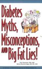 Diabetes Myths Misconceptions and Big Fat Lies