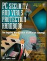 PC Security and Virus Protection The Ongoing War Against Information Sabotage/Book and Disk