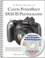 A Short Course in Canon Powershot SX10 IS Photography book/ebook