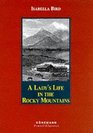 A Lady's Life in the Rocky Mountains (Konemann Classics)