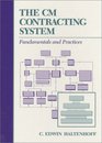 The CM Contracting System Fundamentals and Practices