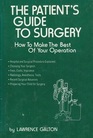 The Patient's Guide to Surgery How to Make the Best of Your Operation