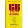 The Official CB Slanguage Language Dictionary Including CrossReference