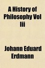 A History of Philosophy Vol Iii