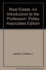 Real Estate An Introduction to the Profession Polley Associates Edition