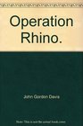 Operation rhino