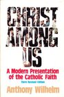 Christ among us A modern presentation of the Catholic faith