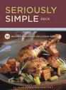 Seriously Simple Deck 50 Recipes for Simply Delicious Meals