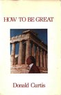 How to Be Great