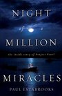Night of a Million Miracles The Inside Story of Project Pearl